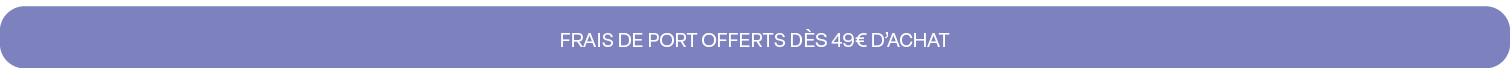 Frais de port offerts dès 49€ d'achat